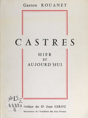 Gaston Rouanet et Jean Girou - Castres, hier et aujourd'hui.