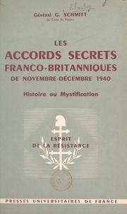 Gaston Schmitt et Henri Michel - Les accords secrets franco-britanniques de novembre-décembre 1940 : histoire ou mystification.