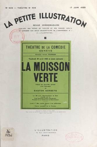 La moisson verte. Pièce en 4 actes, avec prologue représentée pour la première fois au théâtre de la Comédie de Genève le 28 avril 1933