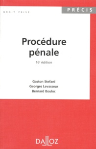 Gaston Stefani et Bernard Bouloc - Procedure Penale. 16eme Edition 1996.