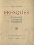 Gaston Taillim - Fresques - Persanes, antiques, modernes.