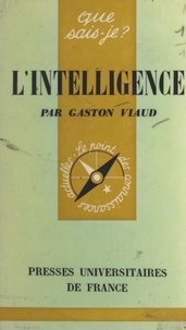 Gaston Viaud et Paul Angoulvent - L'intelligence.