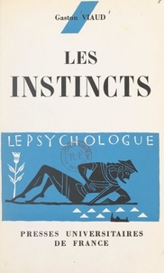 Gaston Viaud et Paul Fraisse - Les instincts.