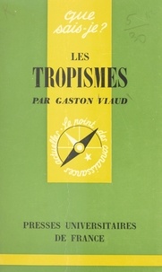 Gaston Viaud et Paul Angoulvent - Les tropismes.