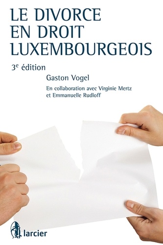 Le divorce en droit luxembourgeois 3e édition