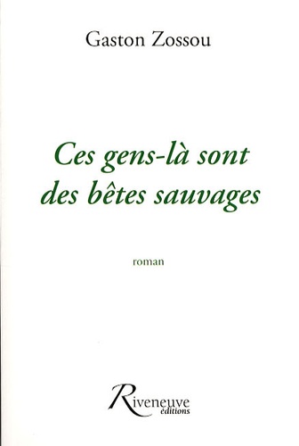 Gaston Zossou - Ces gens-là sont des bêtes sauvages.