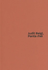 Judit Reigl, Panta rhei