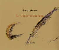 LA CREVETTE SIDEREE - Jeanne Gatard