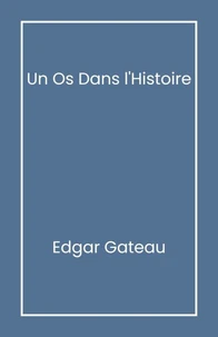 Un os dans l'histoire