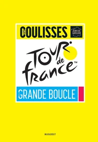 Les coulisses de la grande boucle