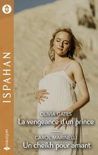 La vengeance d'un prince - Un cheikh pour amant