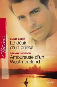 Le désir d'un prince - Amoureuse d'un Westmoreland (Harlequin Passions)
