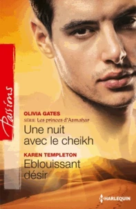 Une nuit avec le cheikh ; Eblouissant désir