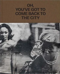 Oh, You ve Got to Come Back to the City