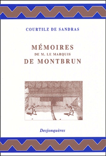 Gatien Courtilz de Sandras - Mémoires de Monsieur le marquis de Montbrun.