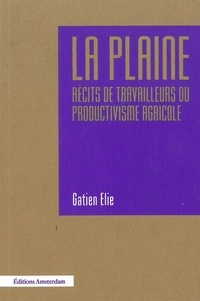 Goodtastepolice.fr La plaine - Récits de travailleurs du productivisme agricole Image