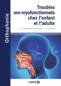 Troubles oro-myo-fonctionnels chez l'enfant et l'adulte
