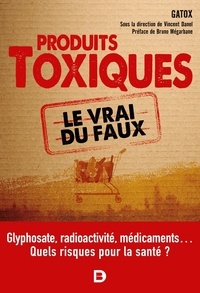 Share ebook téléchargement gratuit Produits toxiques  - Le vrai du faux (Litterature Francaise)