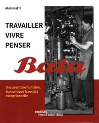 Travailler, vivre et penser Bata