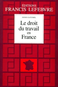 Le Droit Du Travail En France. Principes Et Approche Pratique Du Droit Du Travail, 9eme Edition A Jour Au 1er Aout 1998