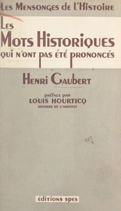 Les mots historiques qui n'ont pas été prononcés