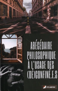Abécédaire philosophique à l'usage des (dé)confiné.e.s