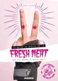 Le guide de survie de la fresh meat