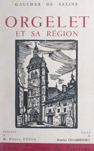 Gaucher de Salins et Maurice Chambefort - Orgelet et sa région - Guide à l'usage du tourisme.