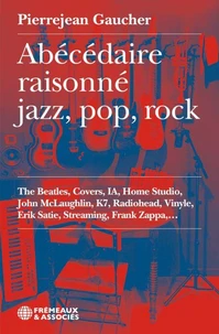 ABÉCÉDAIRE RAISONNÉ JAZZ, POP, ROCK