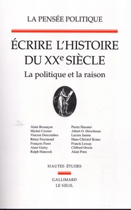 La Pensee Politique. Tome 2, Ecrire L'Histoire Du Xxeme Siecle