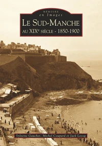 Le Sud-Manche au XIXe siècle