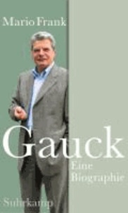 Gauck - Eine Biographie.