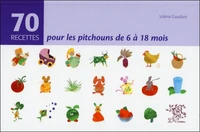 70 Recettes pour les pitchouns de 6 à 18 mois