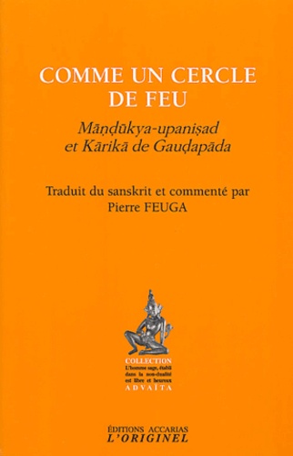  Gaudapada - Comme un cercle de feu - Mandukya-upanisad et Karika de Gaudapada.
