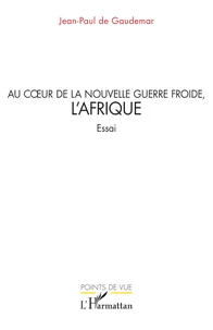 Au coeur de la nouvelle guerre froide, l’Afrique