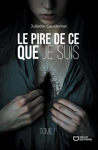 Le pire de ce que je suis Tome 1