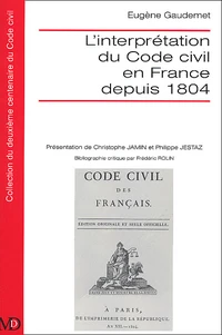 L'Interpretation Du Code Civil En France Depuis 1804