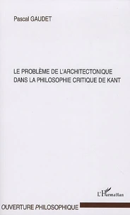 Le problème de l'architectectonique dans la philosophie critique de Kant