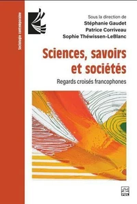 Sciences, savoirs et societes. regards croises francophones