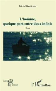 L'homme, quelque part entre deux infinis