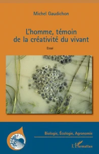 L'homme, témoin de la créativité du vivant