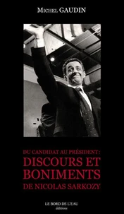 Du candidat au Président : Discours et boniments de Nicolas Sarkozy