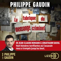 La fabrique du mensonge criminel