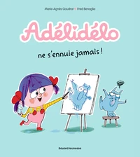Adélidélo ne s'ennuie jamais !