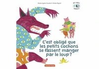 C'est obligé que les petits cochons se fassent manger par le loup ?