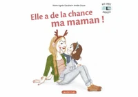 Elle a de la chance ma maman !