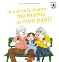 Ils ont de la chance ma mamie et mon papi !
