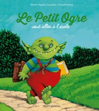 Le Petit Ogre veut aller à l'école