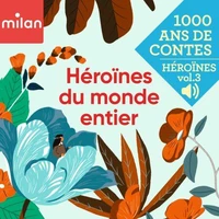 Mille ans de contes - Héroïnes du monde entier, Vol. 3