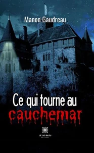 Ce qui tourne au cauchemar